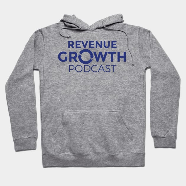 Revenue Growth Podcast Tee Hoodie by Revenue Growth Podcast